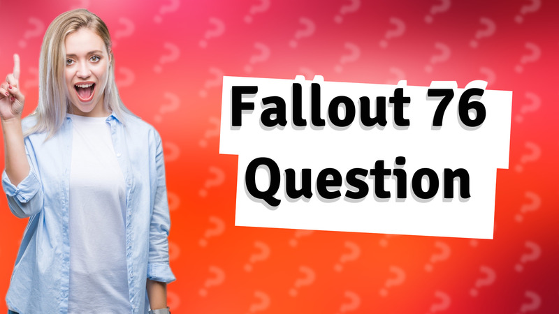 Fallout 76 Question
