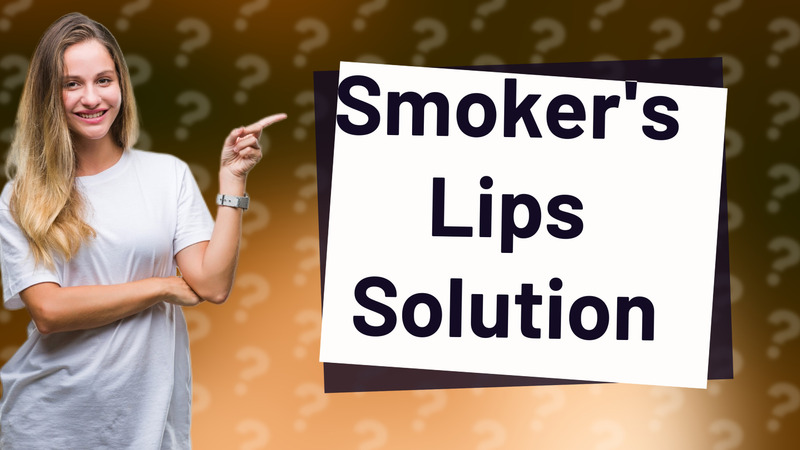 Smoker's Lips Solution