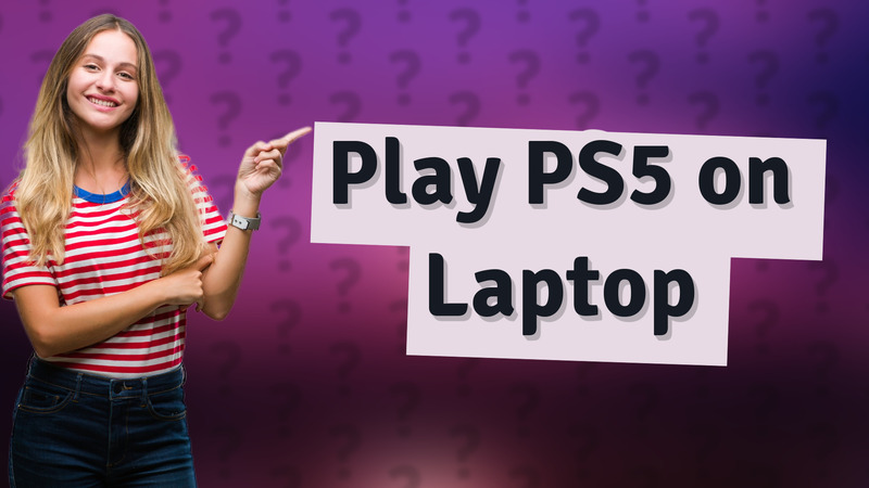 Play PS5 on Laptop