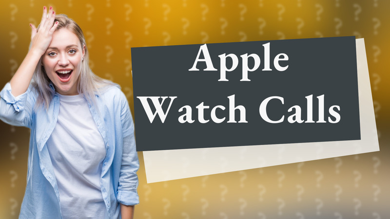 Apple Watch Calls