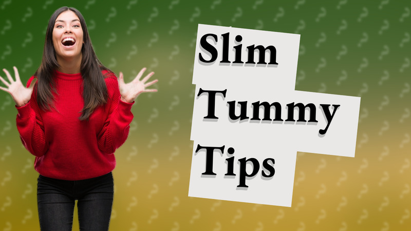 Slim Tummy Tips