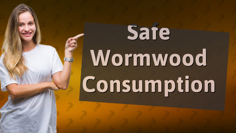 Safe Wormwood Consumption