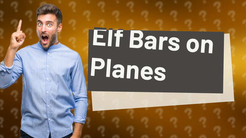 Elf Bars on Planes