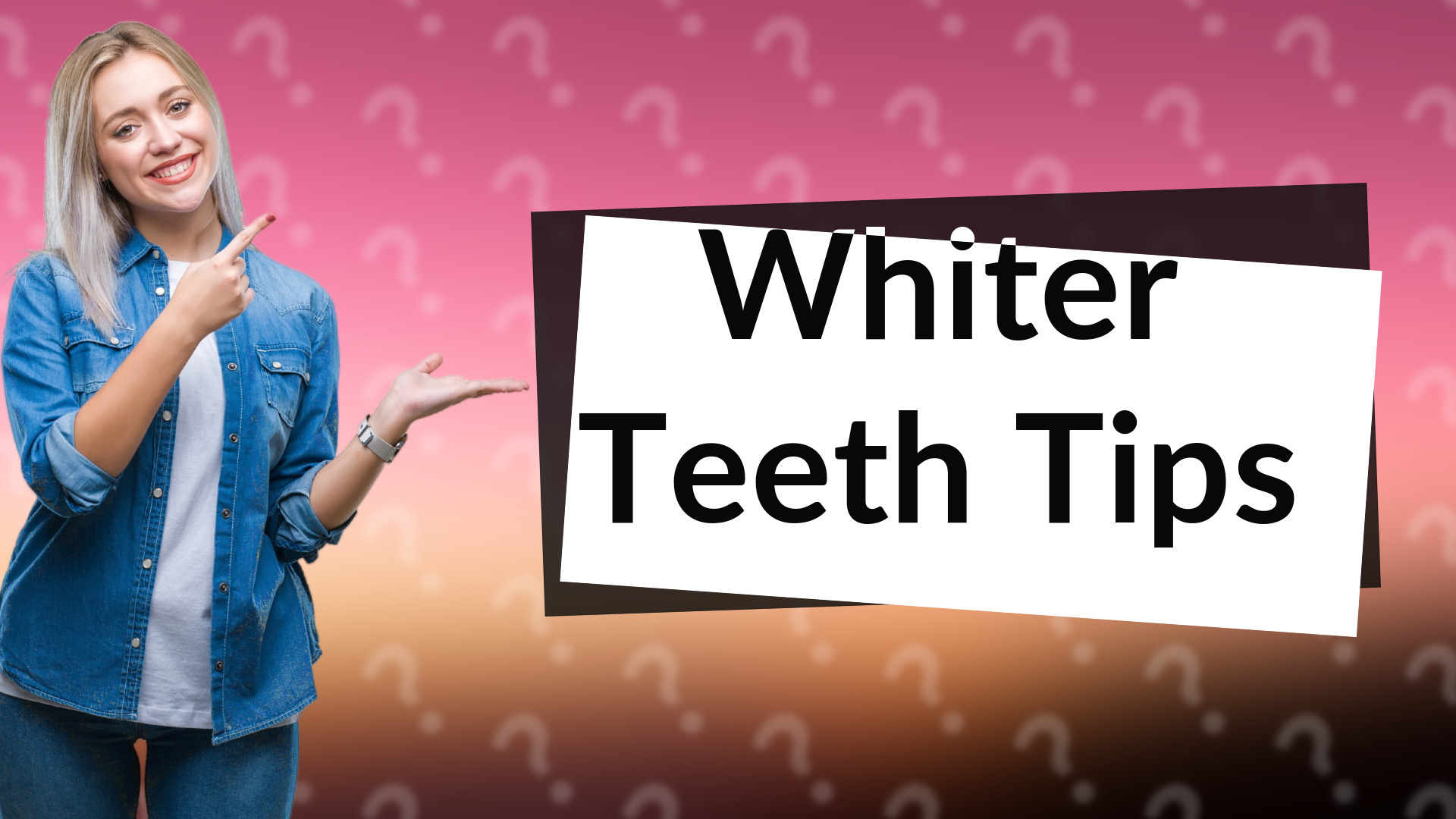 Whiter Teeth Tips