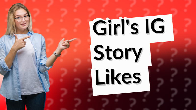 Girl's IG Story Likes