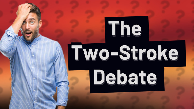 The Two-Stroke Debate