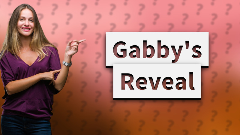 Gabby's Reveal