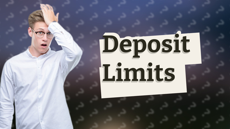 Deposit Limits