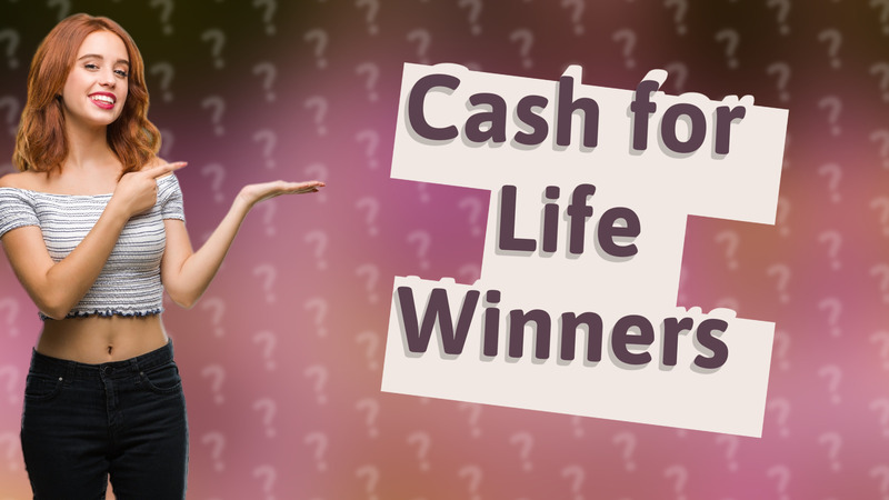 Cash for Life Winners
