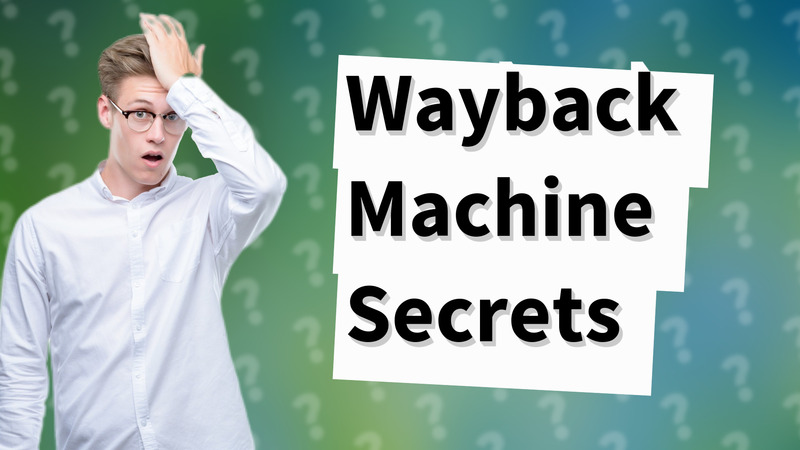 Wayback Machine Secrets
