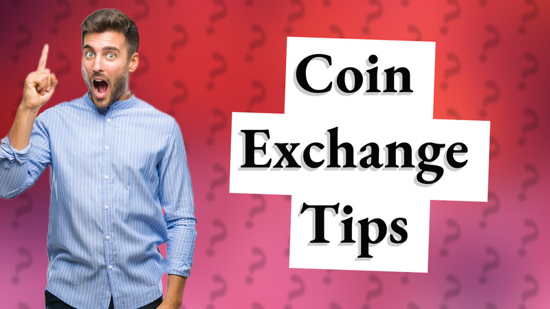 Coin Exchange Tips
