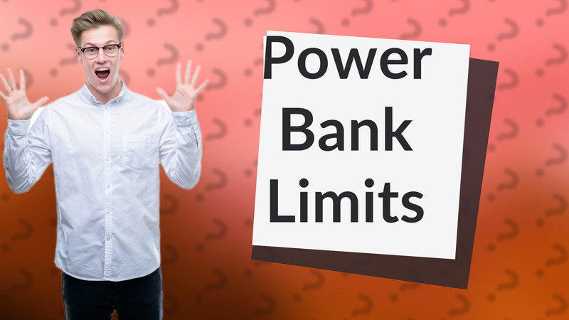 Power Bank Limits