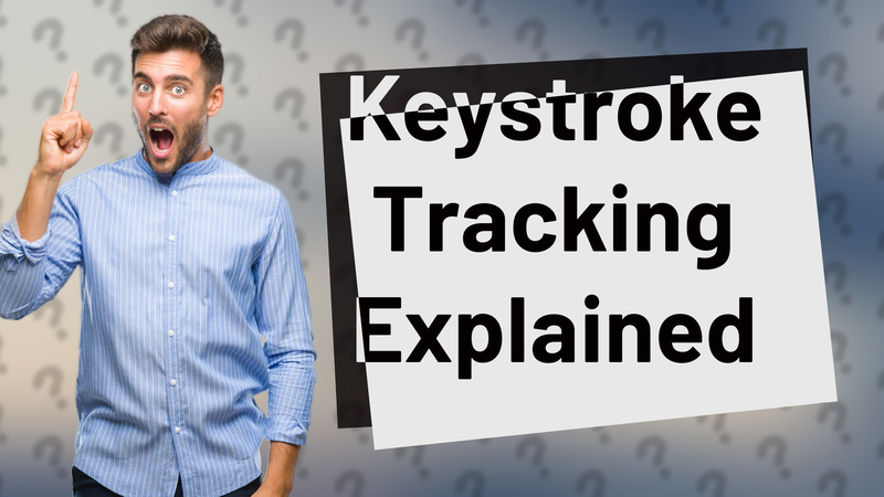 Keystroke Tracking Explained