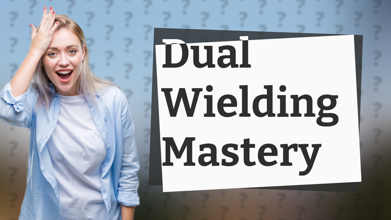 Dual Wielding Mastery