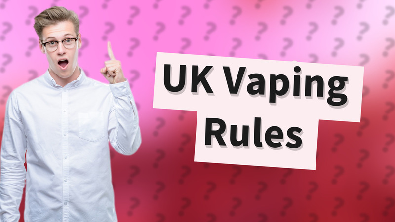 UK Vaping Rules
