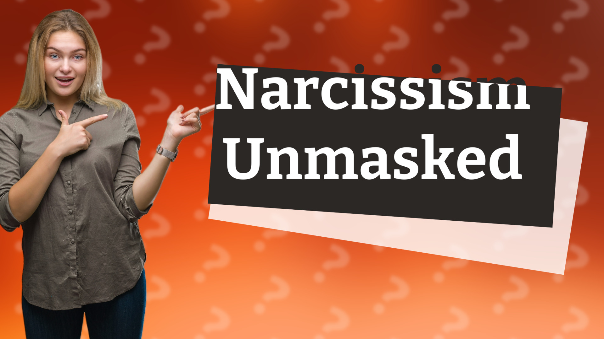 Narcissism Unmasked