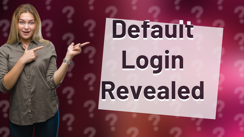 Default Login Revealed