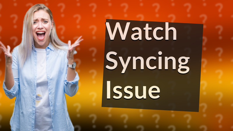 Watch Syncing Issue