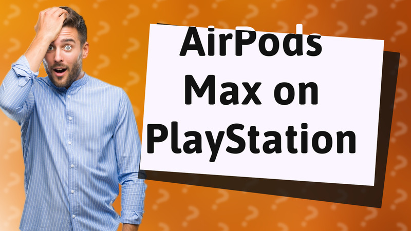 AirPods Max on PlayStation