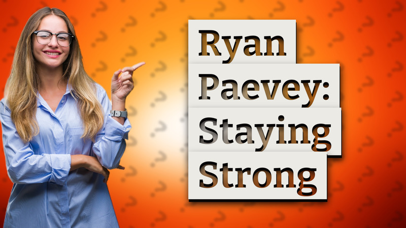 Ryan Paevey: Staying Strong