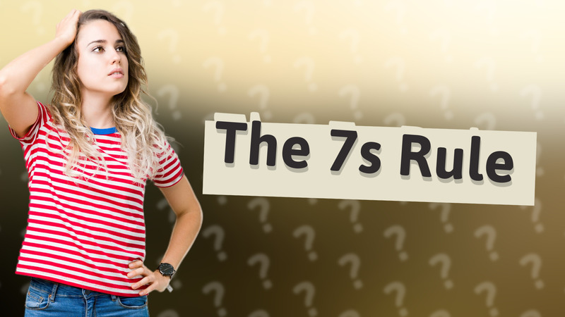 The 7s Rule
