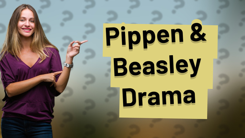 Pippen & Beasley Drama