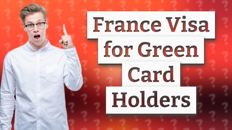 France Visa for Green Card Holders