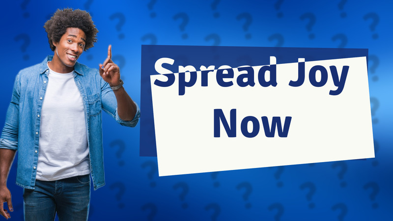 Spread Joy Now