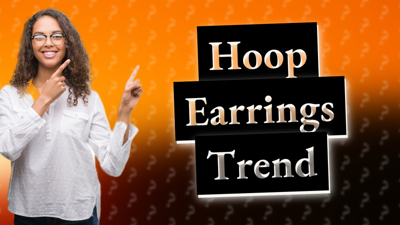 Hoop Earrings Trend