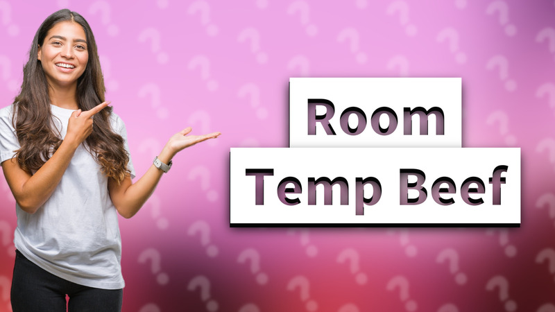 Room Temp Beef