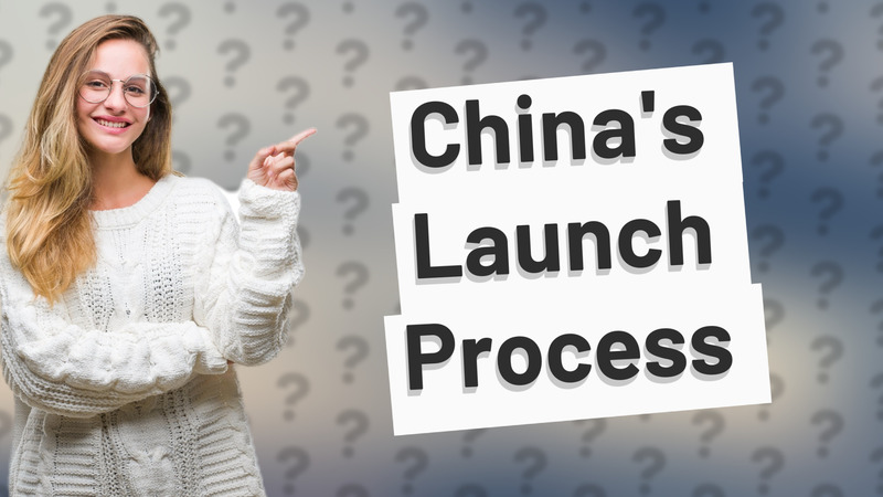 China's Launch Process