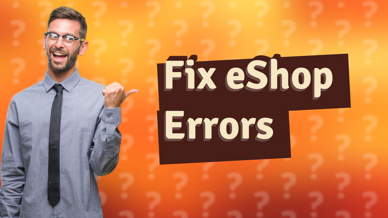 Fix eShop Errors