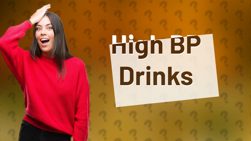 High BP Drinks
