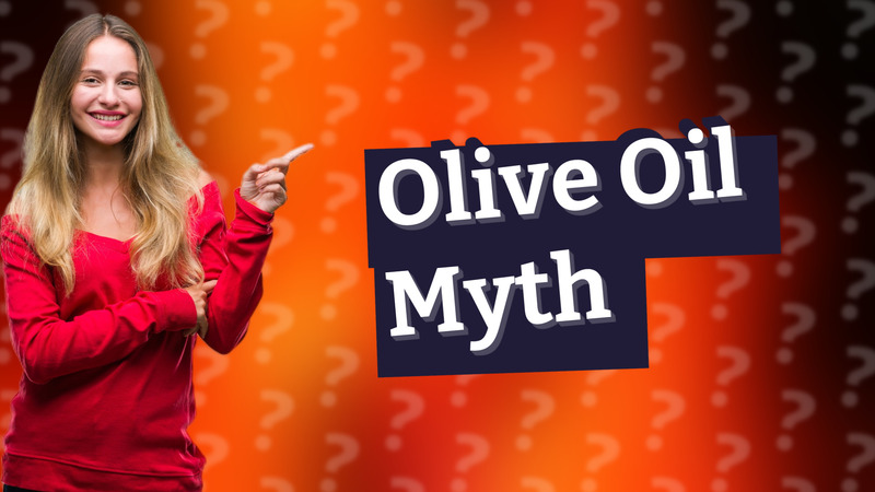 Olive Oil Myth