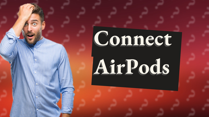 Connect AirPods