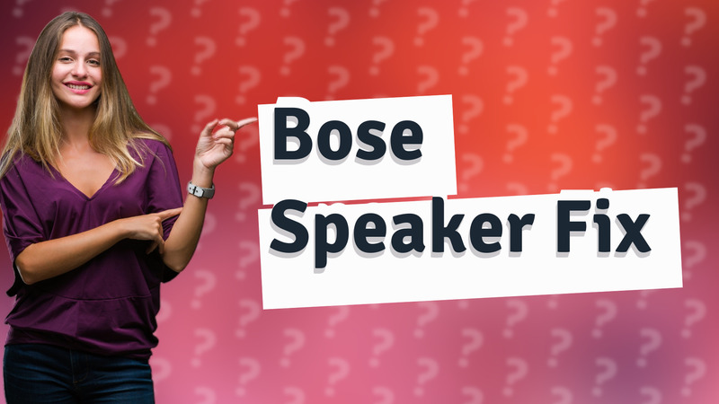 Bose Speaker Fix
