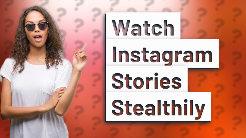 Watch Instagram Stories Stealthily