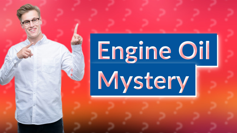 Engine Oil Mystery