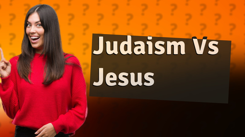 Judaism Vs Jesus