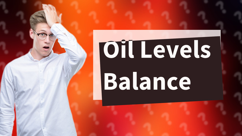 Oil Levels Balance