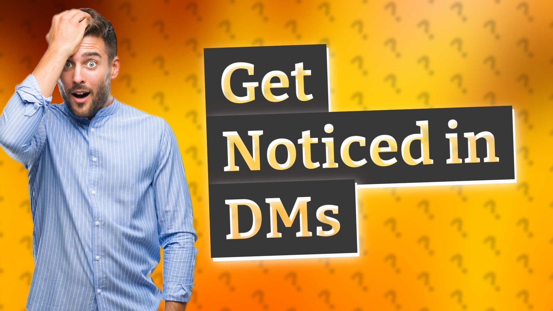 Get Noticed in DMs