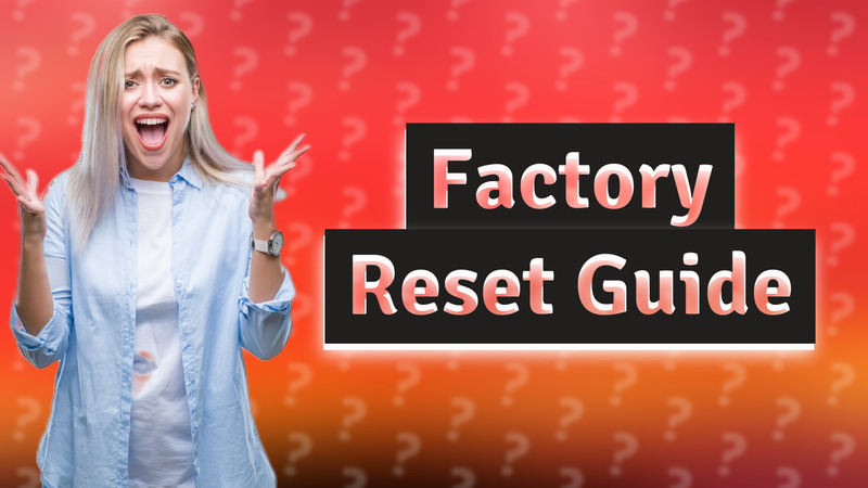 Factory Reset Guide