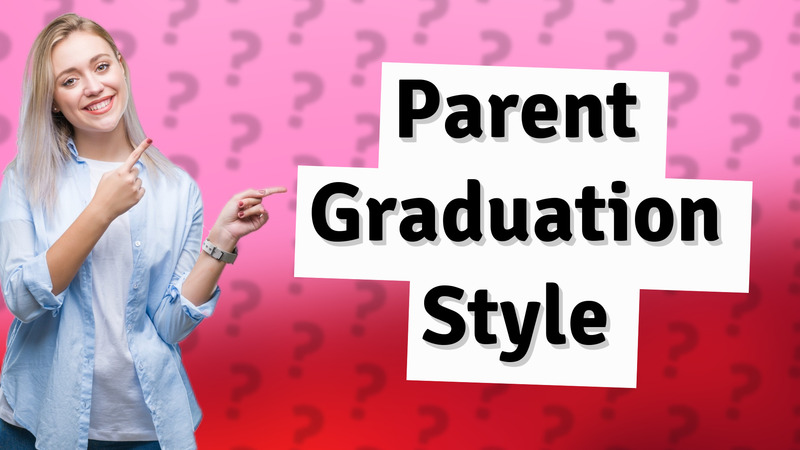 Parent Graduation Style