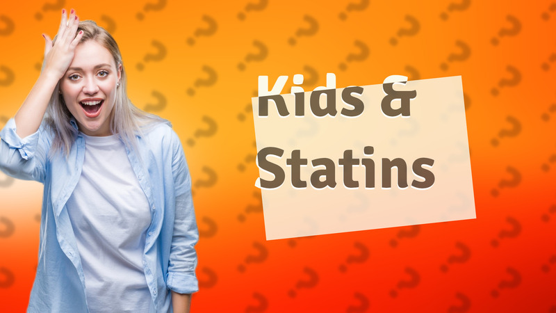 Kids & Statins