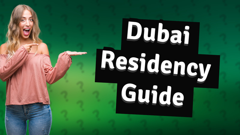Dubai Residency Guide