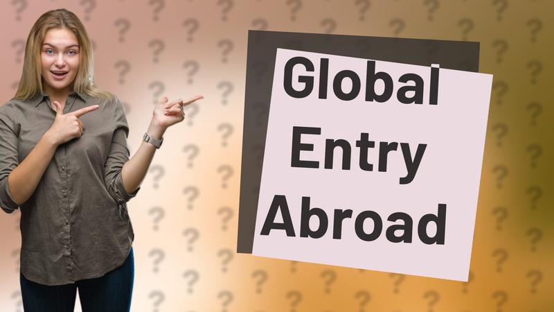 Global Entry Abroad