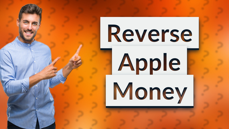 Reverse Apple Money