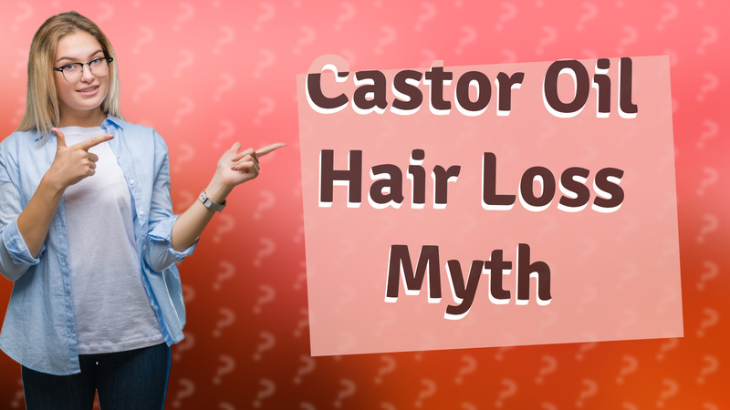 Castor Oil Hair Loss Myth