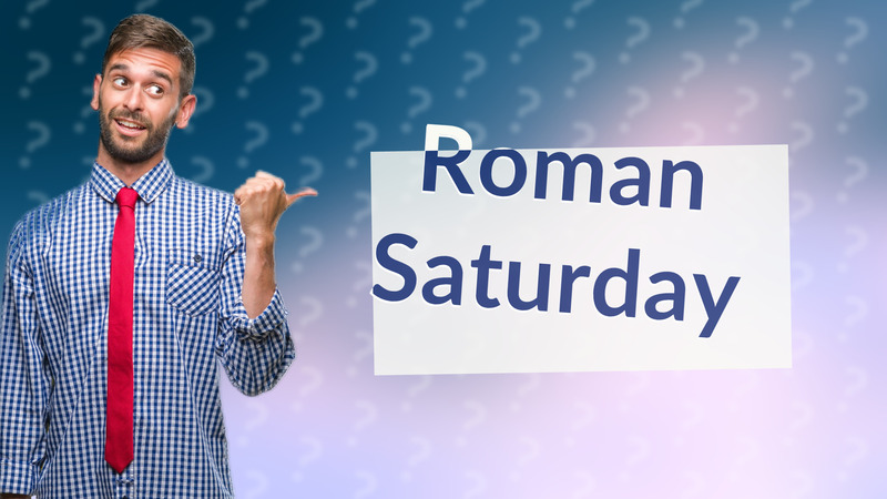 Roman Saturday