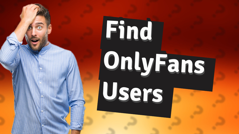 Find OnlyFans Users
